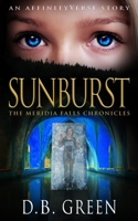 Sunburst: A Meridia Falls Fantasy Thriller 1547198834 Book Cover