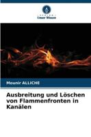 Ausbreitung und Löschen von Flammenfronten in Kanälen (German Edition) 6207831292 Book Cover