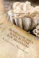 Homemade Shea Body Butter for Beginners 1501045261 Book Cover