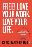 FREE: Love Your Work, Love Your Life 0670923559 Book Cover