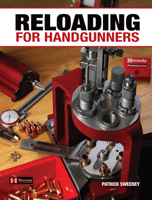 Reloading for Handgunners 144021770X Book Cover