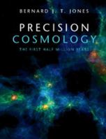 Precision Cosmology: The First Half Million Years 0521554330 Book Cover