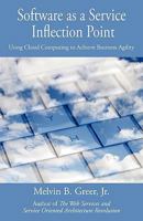 Software as a Service Inflection Point: Using Cloud Computing to Achieve Business Agility 1440141967 Book Cover