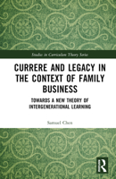 Currere and Legacy in the Context of Family Business 1032426977 Book Cover