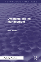 Dyspraxia and Its Management (Psychology Revivals) 1138885703 Book Cover