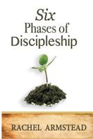 Six Phases of Discipleship 0692612556 Book Cover