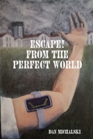 Escape from the Perfect World 1794765948 Book Cover