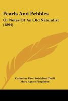Pearls and Pebbles: Catharine Parr Traill 1166982912 Book Cover
