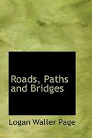 Roads, Paths and Bridges 1727636775 Book Cover