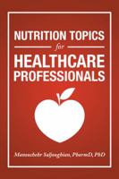 Nutrition Topics for Healthcare Professionals 1546250441 Book Cover