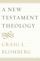 A New Testament Theology 1481302264 Book Cover