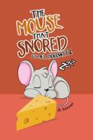 The Mouse That Snored 1483484343 Book Cover