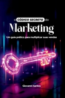 O Código Secreto Do Marketing (Portuguese Edition) 6526634206 Book Cover