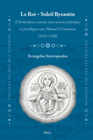 Le Roi - Soleil Byzantin: l'Orthodoxie Comme Instrument Politique Et Juridique Sous Manuel I Comnène (1143-1180) (Medieval Law and Its Practice) (French Edition) 9004738177 Book Cover