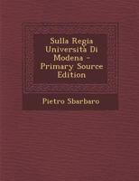 Sulla Regia Università Di Modena 1019017236 Book Cover