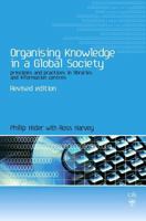 Organising Knowledge in a Global Society: Principles and Practice in Libraries and Information Centres (Topics in Australasian Library & Information Studies) 1876938676 Book Cover