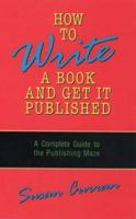 How to Write a Book and Get It Published: A Complete Guide to the Publishing Maze 0722521464 Book Cover