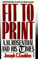 Fit to Print: A.M. Rosenthal and His Times 0818404744 Book Cover