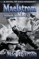 Maelstrom, A Novel of Nazi Germany B09SHTX7YG Book Cover