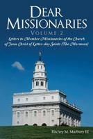 Dear Missionaries Volume 2: Letters to Member Missionaries of the Church of Jesus Christ of Latter-Day Saints (the Mormons) 0692833331 Book Cover