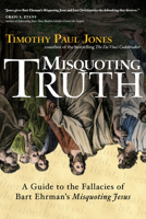 Misquoting Truth: A Guide to the Fallacies of Bart Ehrman's "Misquoting Jesus" 0830834478 Book Cover