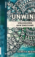 Unwind: unleashing raw emotions B0CN77XSPY Book Cover