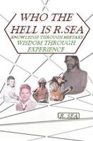 Who the Hell Is R. Sea 1608621413 Book Cover