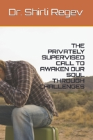 The Privately Supervised Call to Awaken Our Soul Through Challenges B08F6X4RJ8 Book Cover