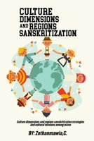 Culture Dimensions and Regions, Sanskritization Strategies and Cultural Tensions among Mizos 8856360888 Book Cover