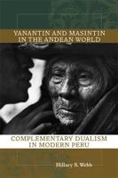 Yanantin and Masintin in the Andean World: Complementary Dualism in Modern Peru 0826350739 Book Cover