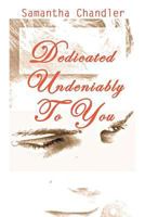 Dedicated Undeniably To You 1465367209 Book Cover