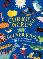 Curious Words for Clever Kids 1526365731 Book Cover