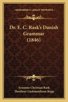 Dr. E. C. Rask's Danish Grammar 1436818281 Book Cover