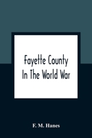 Fayette County in the World War 1178629821 Book Cover