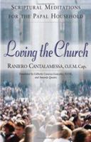 Loving The Church: Scriptural Meditations For The Papal Household 0867166371 Book Cover