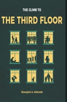 The climb to the third floor B09MD7PKT3 Book Cover