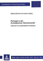 Portugal in Der Europaeischen Gemeinschaft: Chancen Fuer Auslaendische Investoren 3631419600 Book Cover