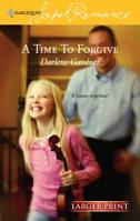 A Time To Forgive (Harlequin Superromance) 0373781059 Book Cover