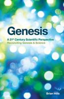 Genesis | A 21st Century Scientific Perspective: Reconciling Genesis & Science 1480177237 Book Cover