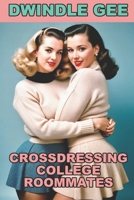 Crossdressing College Roommates 1719858896 Book Cover