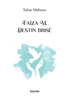 Faïza M. Destin brisé (French Edition) 2414606134 Book Cover