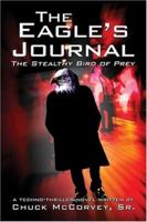The Eagle's Journal: The Stealthy Bird of Prey 141373183X Book Cover