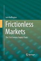 Frictionless Markets: The 21st Century Supply Chain 3319368044 Book Cover