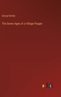 The Seven Ages of a Village Pauper 151972022X Book Cover
