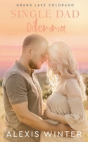 Single Dad Dilemma (Grand Lake Colorado) B0FKZGQQHR Book Cover