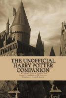 The Unofficial Harry Potter Companion: The Persons, Places and Things in the Harry Potter Series of J.K. Rowling 1470003481 Book Cover