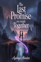 The Last Promise We Made Together B0GHYM3Z4Y Book Cover