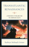 Transatlantic Renaissances: Literature of Ireland and the American South 1611495679 Book Cover