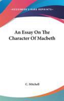 An Essay On The Character Of Macbeth 1430484012 Book Cover