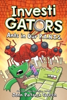 Investigators: Ants in Our P.A.N.T.S. 125022005X Book Cover